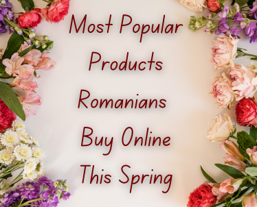 Most Popular Products Romanians Buy Online This Spring