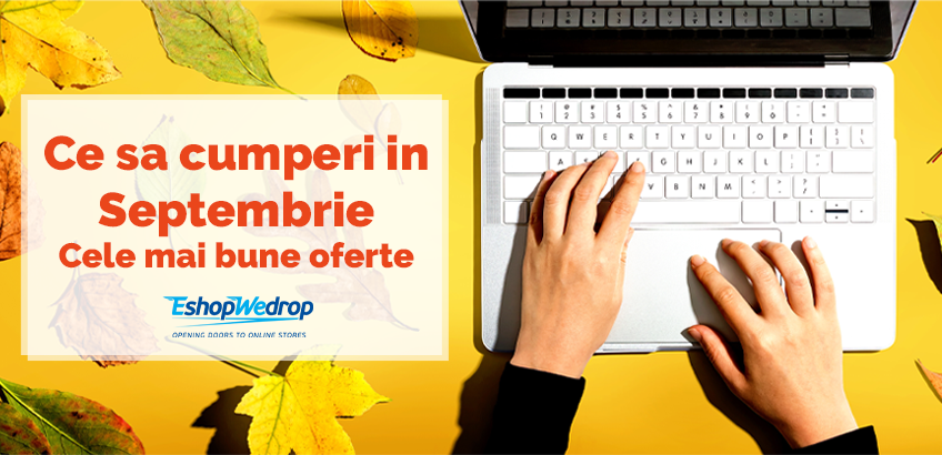 Ce sa cumperi in Septembrie – Cele mai bune oferte