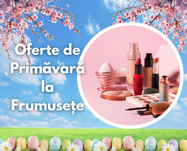 Cele mai bune oferte de beauty din magazinele internaționale, primăvara aceasta