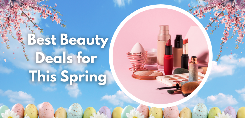 Beauty Deals from International Stores This Spring