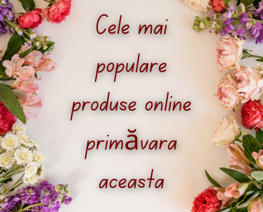 Cele mai populare produse online primăvara aceasta
