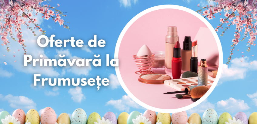 Cele mai bune oferte de beauty din magazinele internaționale, primăvara aceasta