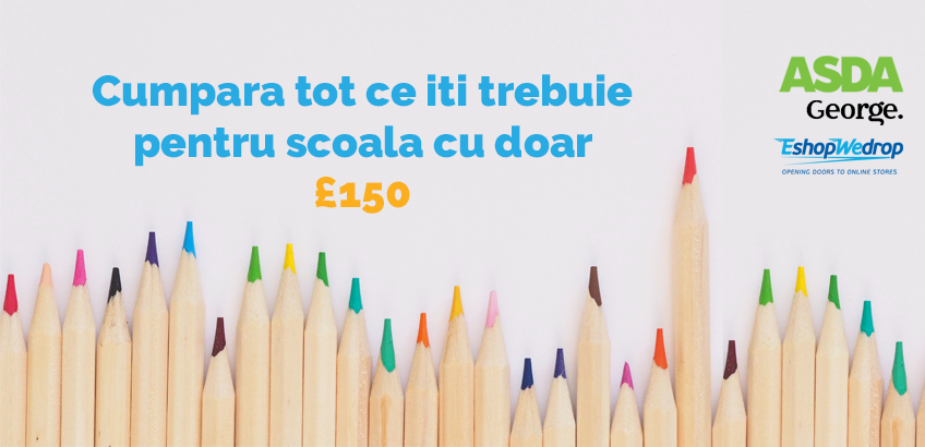 Cumpara totul pentru scoala cu doar £150 - Asda George UK
