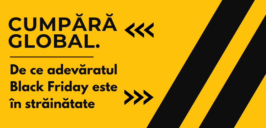 Cumpără global – de ce adevăratul Black Friday este în străinătate
