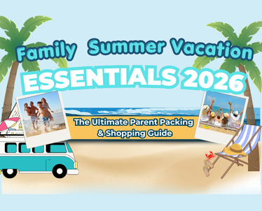 Esențiale pentru vacanța de vară în familie 2026 – ghid complet pentru părinți